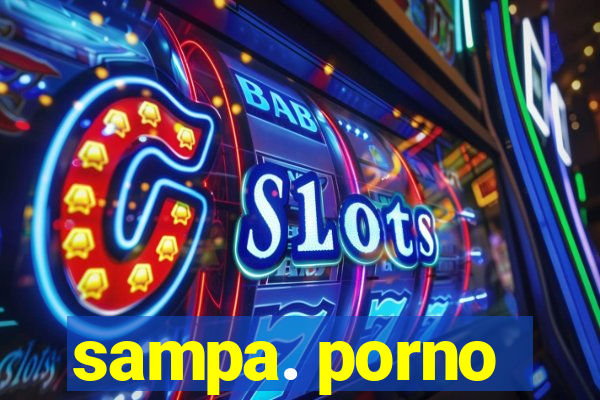 sampa. porno